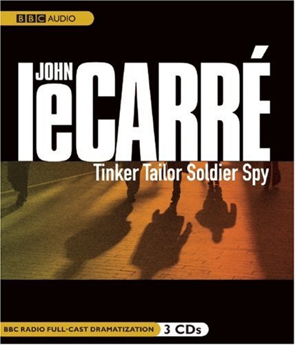 Tinker, Tailor, Soldier, Spy: BBC Radio Full-Cast Radio Dramatization (George Smiley)