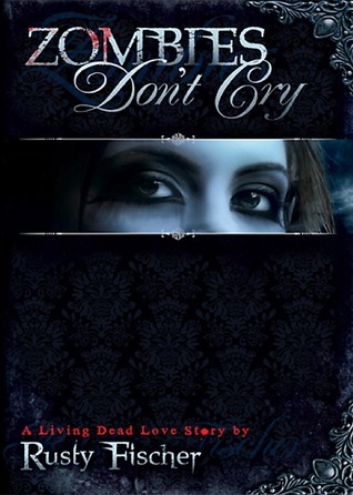 Zombies Don't Cry (A Living Dead Love Story, Band 1)