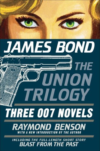 James Bond: The Union Trilogy: Three 007 Novels: High Time to Kill, Doubleshot, Never Dream of Dying (James Bond 007)
