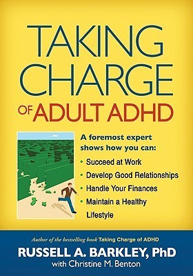 Taking Charge of Adult ADHD: Proven Strategies to Succeed at Work, at Home, and in Relationships
