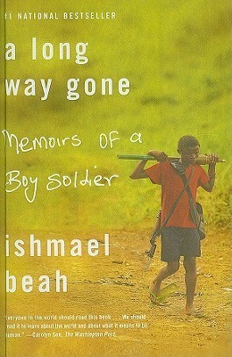 A Long Way Gone: Memoirs of a Boy Soldier