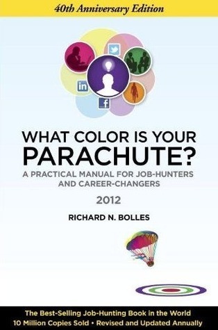 What Color Is Your Parachute? 2012: A Practical Manual for Job-Hunters and Career-Changers