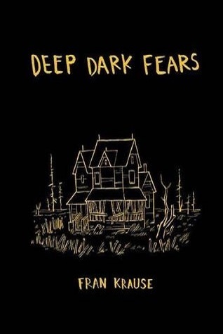 Deep Dark Fears: Fran Krause