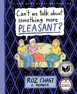 Can't We Talk about Something More Pleasant?: A Memoir