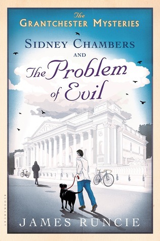 Sidney Chambers and the Problem of Evil (The Grantchester Mysteries, Band 3)