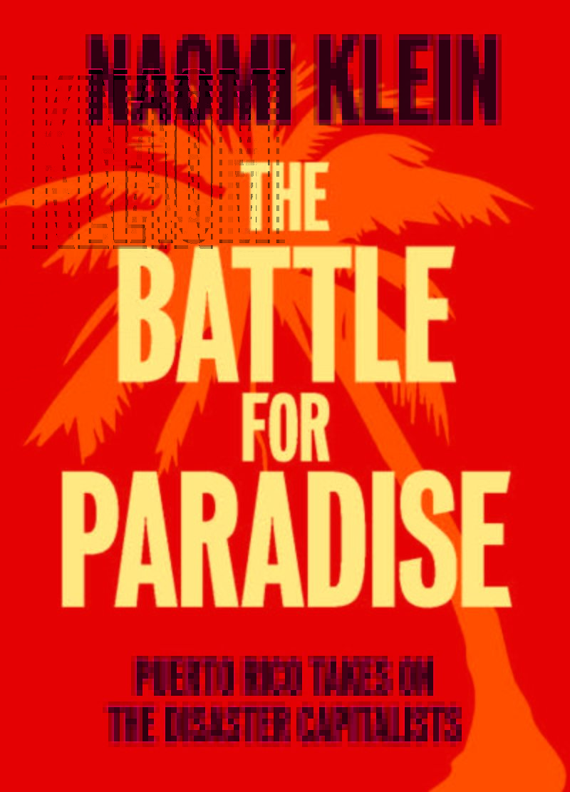 Battle For Paradise: Puerto Rico Takes on the Disaster Capitalists