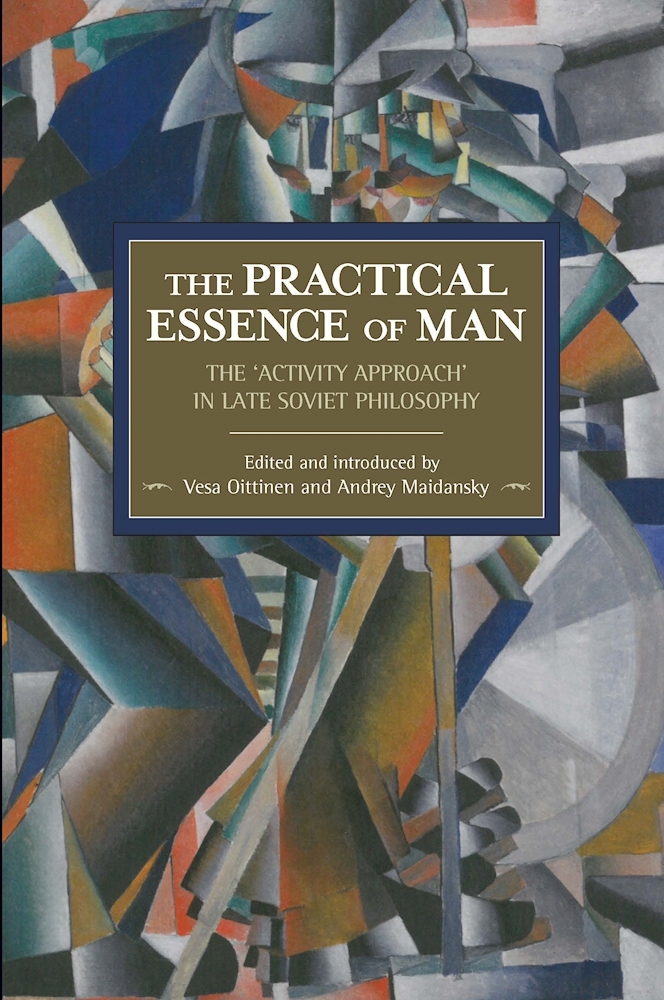 Practical Essence of Man: The 'Activity Approach' in Late Soviet Philosophy (Historical Materialism)