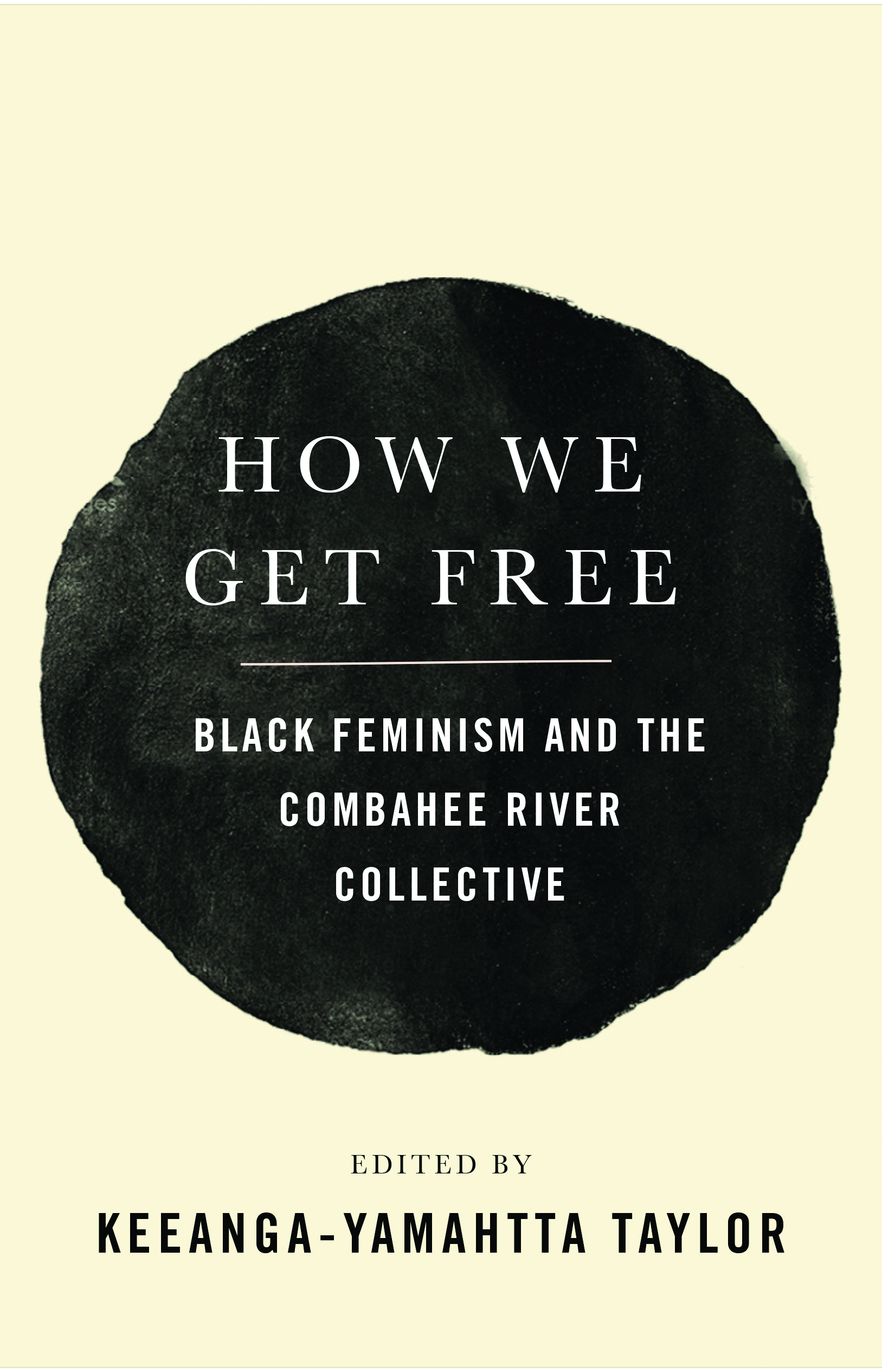 How We Get Free: Black Feminism and the Combahee River Collective