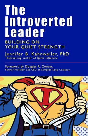 The Introverted Leader: Building on Your Quiet Strength