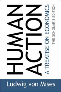 Human Action: The Scholar's Edition