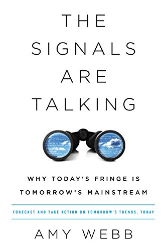 The Signals Are Talking: Why Today’s Fringe Is Tomorrow’s Mainstream