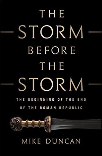 The Storm Before the Storm: The Beginning of the End of the Roman Republic