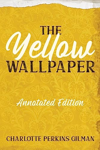 The Yellow Wallpaper: Annotated Edition with Key Points and Study Guide