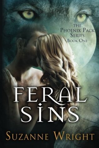 Feral Sins (The Phoenix Pack, 1, Band 1)