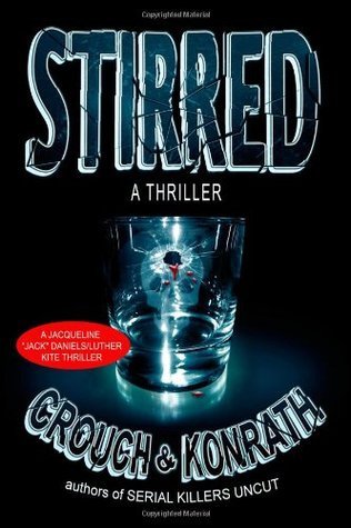 Stirred (Jacqueline "Jack" Daniels/Luther Kite Thriller)