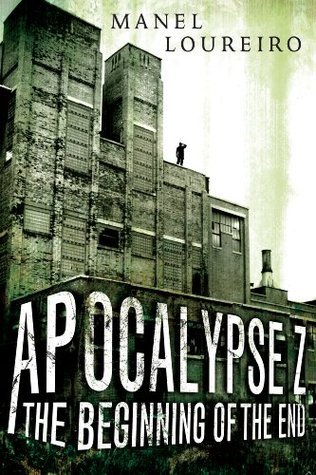 The Beginning of the End (Apocalypse Z, Band 1)