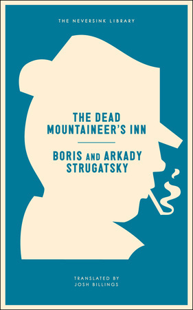 The Dead Mountaineer's Inn: One More Last Rite for the Detective Genre (Neversink)