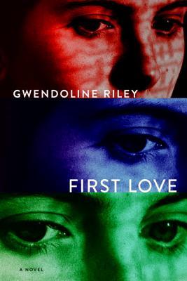 First Love: Riley Gwendoline
