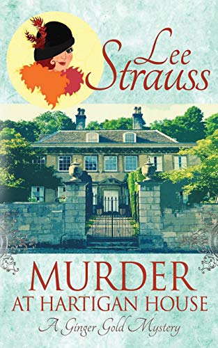 Murder at Hartigan House: A Ginger Gold Mystery (Ginger Gold Mysteries, Band 2)