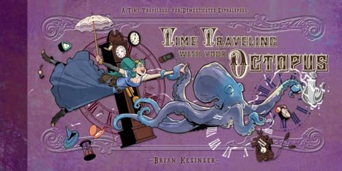 Time Traveling With Your Octopus (Brian Kesinger's Octopus)