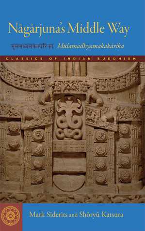 Nagarjuna's Middle Way: Mulamadhyamakakarika (Classics of Indian Buddhism)