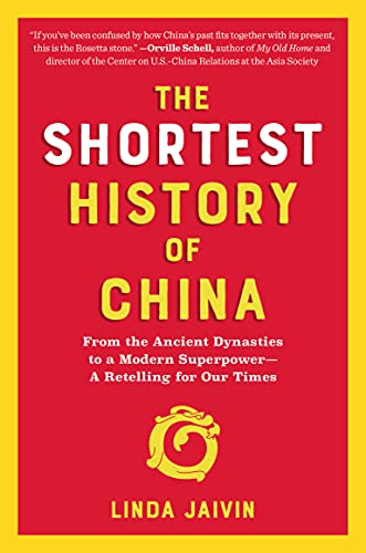 The Shortest History of China: From the Ancient Dynasties to a Modern Superpower-- A Retelling for Our Times