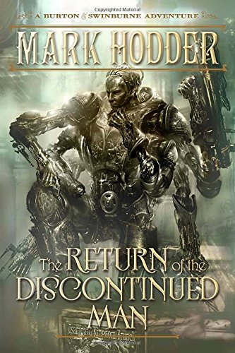 The Return of the Discontinued Man: A Burton & Swinburne Adventure