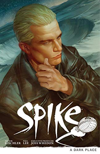 Spike: A Dark Place: (Buffy the Vampire Slayer)