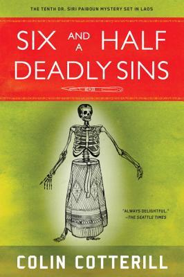 Six and a Half Deadly Sins: A Siri Paiboun Mystery Set in Laos (A Dr. Siri Paiboun Mystery, Band 10)