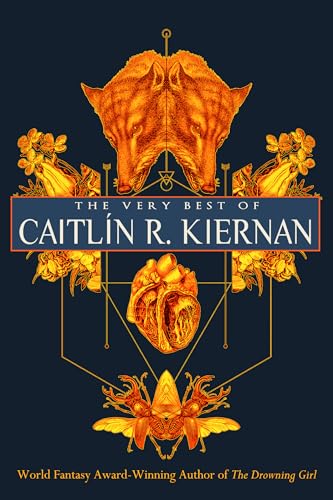 The Very Best of Caitlin R. Kiernan