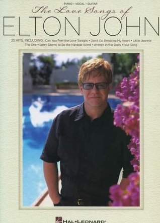 The Love Songs of Elton John -For Piano, Voice & Guitar-: Songbook für Klavier, Gesang, Gitarre (Pvg)