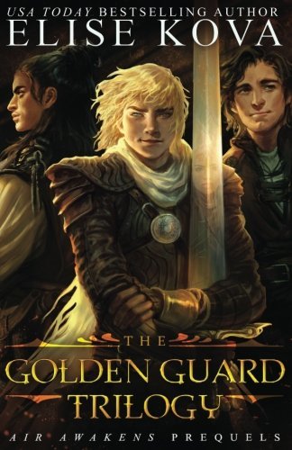 The Golden Guard Trilogy: Complete Series