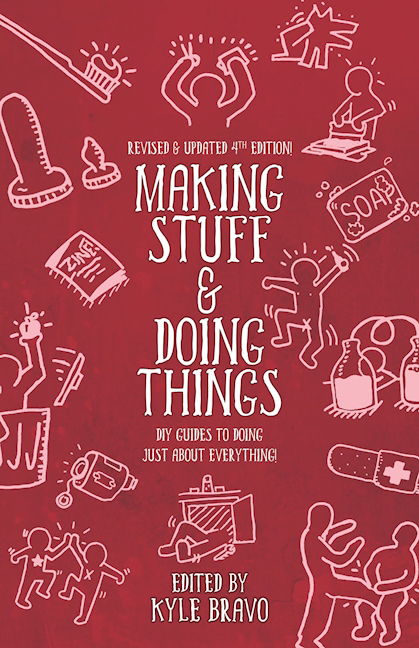 Making Stuff and Doing Things: DIY Guides to Just about Everything (Good Life)