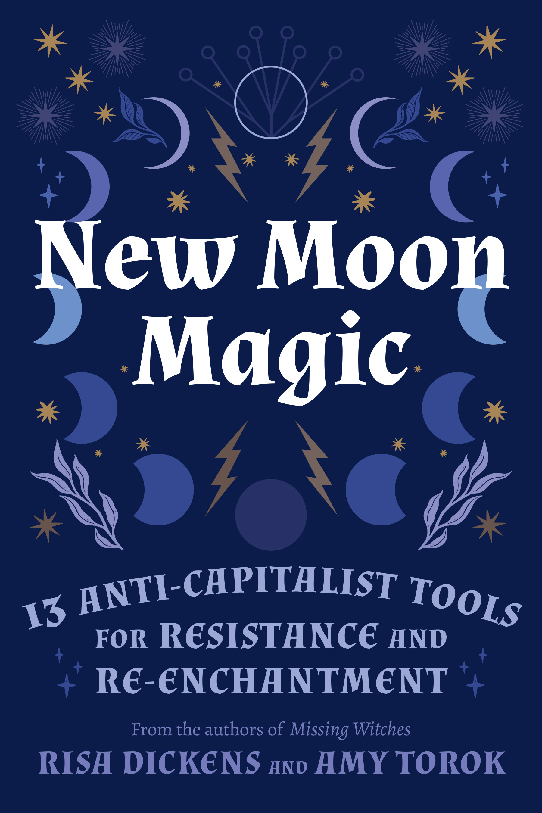 New Moon Magic: 13 Anti-Capitalist Tools for Resistance and Re-Enchantment