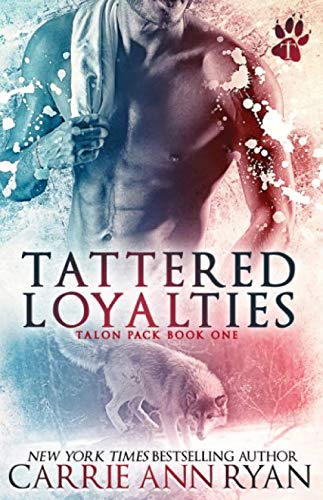 Tattered Loyalties (Talon Pack, Band 1)