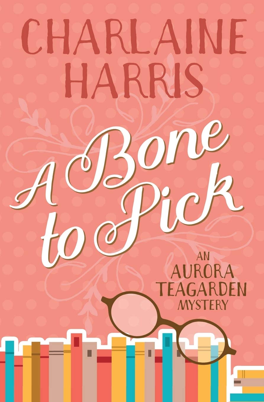A Bone to Pick: An Aurora Teagarden Mystery (Aurora Teagarden Mysteries)