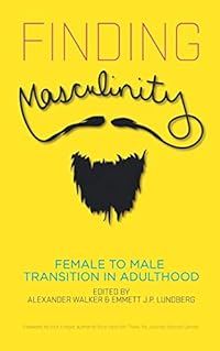Finding Masculinity: Female to Male Transition in Adulthood