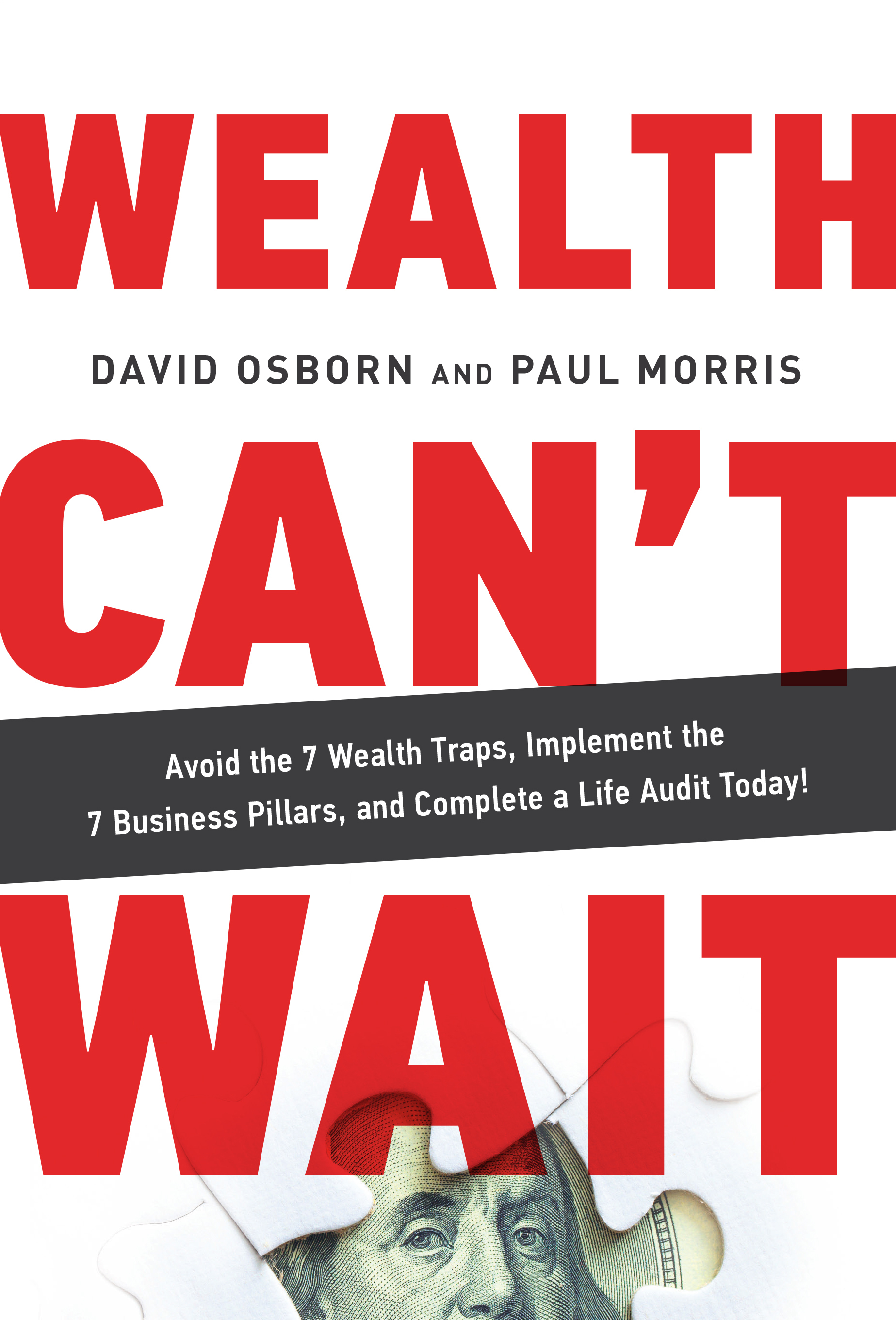 Wealth Can? Wait: Avoid the 7 Wealth Traps, Implement the 7 Business Pillars, and Complete a Life Audit Today!