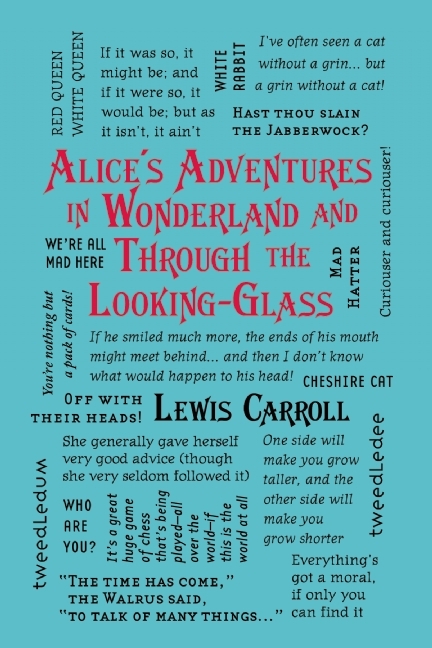 Alice's Adventures in Wonderland and Through the Looking-Glass: Lewis Carroll (Word Cloud Classics)