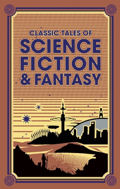 Classic Tales of Science Fiction & Fantasy (Leather-bound Classics)