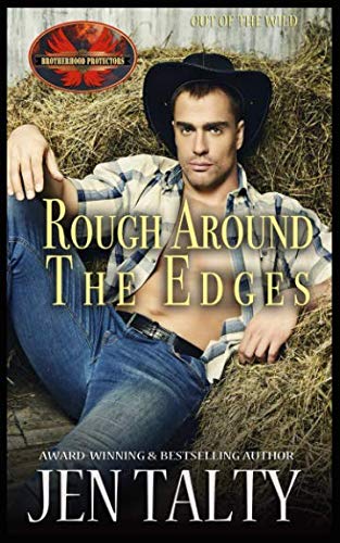 Rough Around The Edges: Brotherhood Protectors World (Out of the Wild, Band 2)