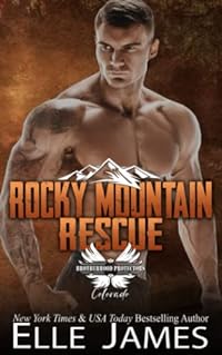 Rocky Mountain Rescue (Brotherhood Protectors Colorado, Band 2)