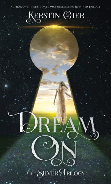 Gier, K: Dream on: The Silver Trilogy