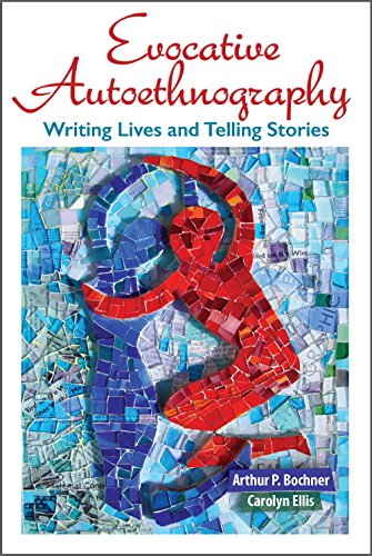 Evocative Autoethnography: Writing Lives and Telling Stories (Writing Lives: Ethnographic Narratives, Band 17)