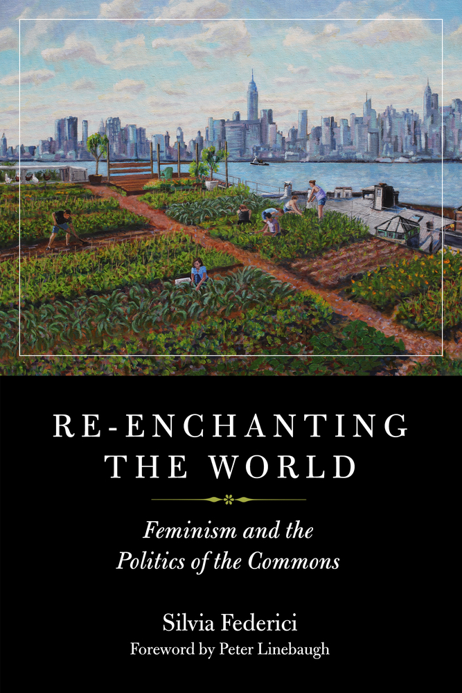 Re-enchanting the World: Feminism and the Politics of the Commons (Kairos)