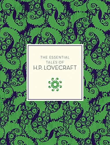 Lovecraft, H: The Essential Tales of H.P. Lovecraft (Knickerbocker Classics, Band 33)