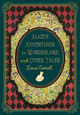 Alice's Adventures in Wonderland and Other Tales (9): Volume 9 (Timeless Classics, Band 9)