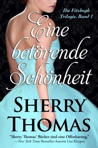 Eine betörende Schönheit: Die Fitzhugh Trilogie, Band 1