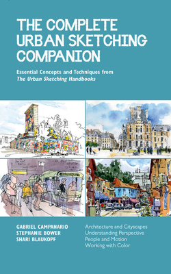 The Complete Urban Sketching Companion: Essential Concepts and Techniques from The Urban Sketching Handbooks--Architecture and Cityscapes, ... People and Motion, Working with Color (10)