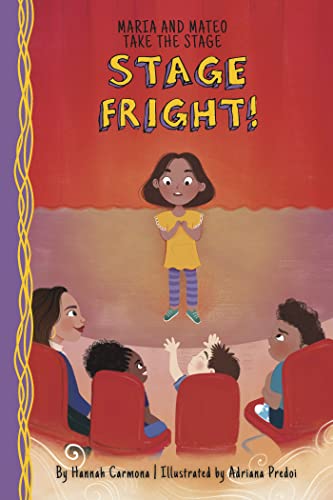 Stage Fright!: Book 1 (Maria and Mateo Take the Stage, 1)